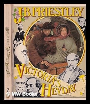 Immagine del venditore per Victoria's heyday / J.B. Priestley venduto da MW Books