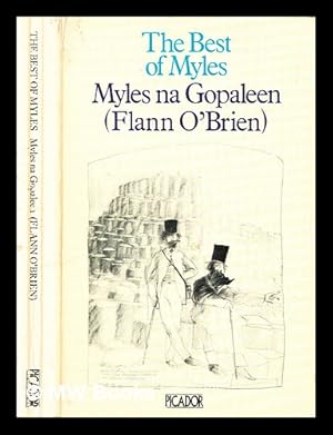 Seller image for The best of Myles / Myles na Gopaleen (Flann O'Brien) ; a selection from "Cruiskeen lawn" ; edited with a preface by Kevin O Nolan for sale by MW Books