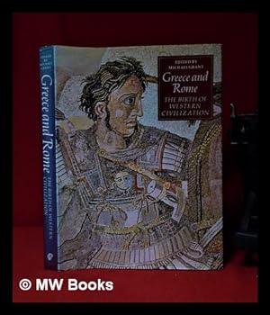 Seller image for Greece and Rome/ The birth of western civilization/ edited by Michael Grant; with 376 illustrations, 95 i colour, 281 photographs, engravings, drawings and maps for sale by MW Books