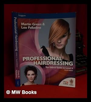 Bild des Verkufers fr Professional hairdressing: the official guide to level 3 / Martin Green and Leo Palladino; with a contribution from Teresa Bullock zum Verkauf von MW Books