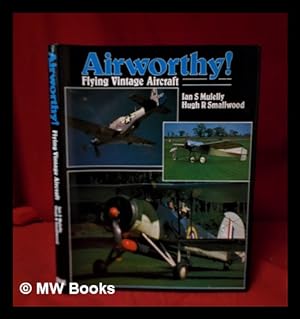 Seller image for Airworthy!: flying vintage aircraft / Ian S. Mulelly, Hugh R. Smallwood for sale by MW Books