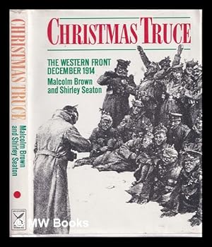 Bild des Verkufers fr The Christmas truce / Malcolm Brown and Shirley Seaton zum Verkauf von MW Books