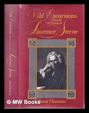 Seller image for Wild excursions : the life and fiction of Laurence Sterne / David Thomson for sale by MW Books