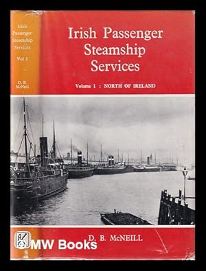 Imagen del vendedor de Irish Passenger Steamship Services/ Volume I; North of Ireland/ D.B. McNeill a la venta por MW Books