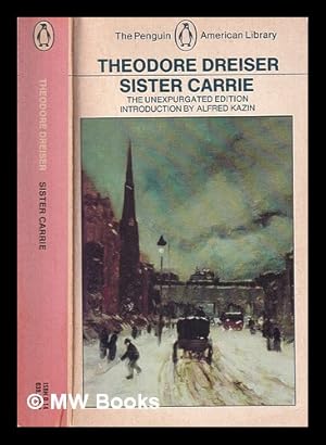 Image du vendeur pour Sister Carrie / by Theodore Dreiser; historical editors, John C. Berkey, Alice M. Winters; textual editor, James L.W. West III; general editor, Neda M. Westlake; introduction by Alfred Kazin mis en vente par MW Books