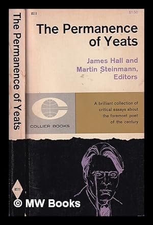 Imagen del vendedor de The Permanence of Yeats/ edited by James Hall and Martin Steinmann a la venta por MW Books