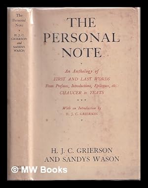 Immagine del venditore per The personal note, or, First and last words from prefaces, introductions, dedications, epilogues / Herbert J.C. Grierson and Sandys Wason venduto da MW Books