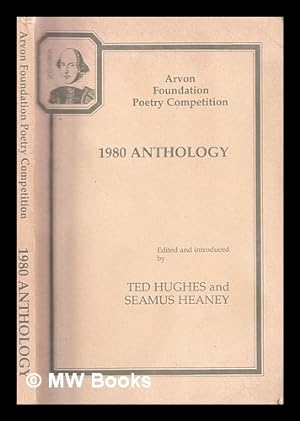 Imagen del vendedor de 1980 anthology : Arvon Foundation Poetry Competition / edited and introduced by Ted Hughes and Seamus Heaney a la venta por MW Books