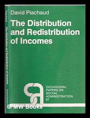 Seller image for The distribution and redistribution of incomes / David Piachaud ; with an appendix by Tony Cornford for sale by MW Books