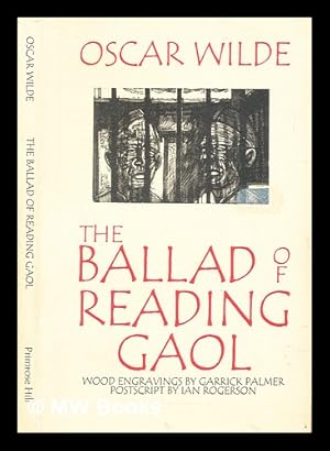 Seller image for The ballad of Reading Gaol / Oscar Wilde ; wood engravings by Garrick Palmer ; afterword by Ian Rogerson for sale by MW Books