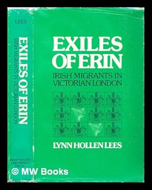 Imagen del vendedor de Exiles of Erin : Irish migrants in Victorian London / Lynn Hollen Lees a la venta por MW Books