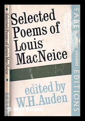 Image du vendeur pour Selected poems of Louis MacNeice; selected and introduced by W.H. Auden mis en vente par MW Books