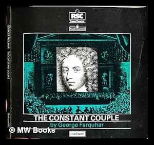 Imagen del vendedor de The constant couple / by George Farquhar ; a programme / text with commentary by Simon Trussler a la venta por MW Books