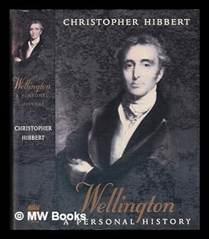 Image du vendeur pour Wellington: a personal history / Christopher Hibbert mis en vente par MW Books