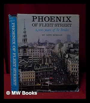 Immagine del venditore per Phoenix of Fleet Street: 2000 years of St Bride's / by Dewi Morgan venduto da MW Books