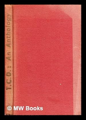 Seller image for T.C.D., a college miscellany : an anthology, 1895-1945 : extracts in prose and verse for sale by MW Books