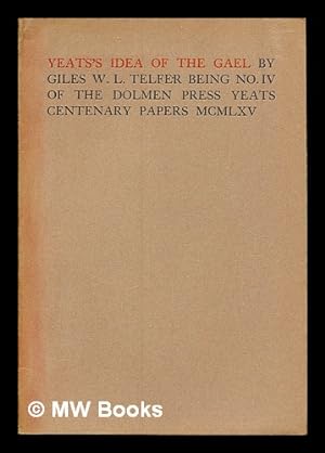 Seller image for Yeats's Idea of the Gael by Gilds W. L. Telfer being No. IV of the Dolmon Press Yeats Centenary Papers for sale by MW Books