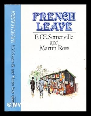 Image du vendeur pour French leave / E. Somerville and Martin Ross mis en vente par MW Books
