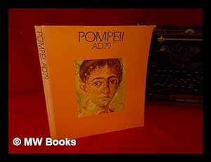 Imagen del vendedor de Pompeii AD 79 / sponsored by Imperial Tobacco Limited in association with the Daily Telegraph in support of the arts ; [exhibited at the] Royal Academy of Arts, Piccadilly, London, 20 November 1976 - 27 February 1977 a la venta por MW Books