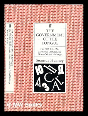 Bild des Verkufers fr The government of the tongue : The 1986 T.S. Eliot memorial lectures and other critical writings / Seamus Heaney zum Verkauf von MW Books