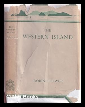 Image du vendeur pour The Western island, or the Great Blasket / [by] Robin Flower, with illustrations by Ida M. Flower mis en vente par MW Books