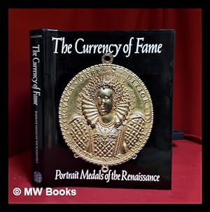 Seller image for The Currency of fame: portrait medals of the Renaissance / curator, editor Stephen K. Scher; photography John Bigelow Taylor for sale by MW Books