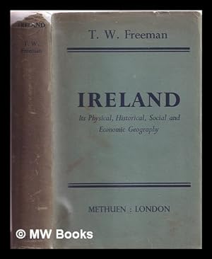 Seller image for Ireland : its physical, historical, social and economic geography / by Thomas Walter Freeman for sale by MW Books