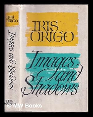 Seller image for Images and shadows : part of a life / by Iris Origo for sale by MW Books