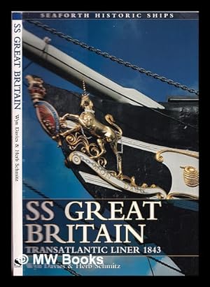Seller image for SS Great Britain : transatlantic liner 1843 / Wyn Davies and [photography by] Herb Schmitz for sale by MW Books