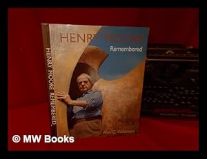 Image du vendeur pour Henry Moore remembered : the collection at the Art Gallery of Ontario in Toronto / Alan G. Wilkinson mis en vente par MW Books