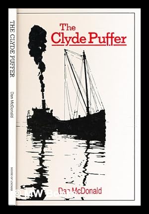 Imagen del vendedor de The Clyde puffer / Dan McDonald a la venta por MW Books