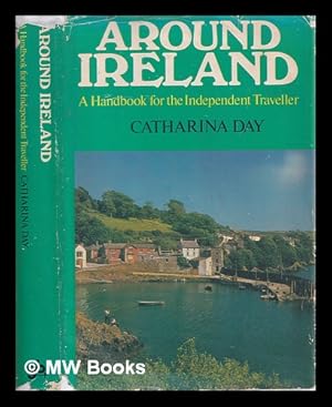 Immagine del venditore per Around Ireland : a handbook for the independent traveller / Catharina Day venduto da MW Books