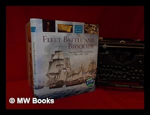 Seller image for Fleet battle and blockade : the French Revolutionary War 1793-1797 / edited by Robert Gardiner for sale by MW Books