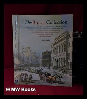 Seller image for The Brocas collection: an illustrated selective catalogue of original watercolours, prints and drawings in the National Library of Ireland: with an account of the Brocas family and their contribution to the (Royal) Dublin Society's School of Landscape and Ornament Drawing for sale by MW Books