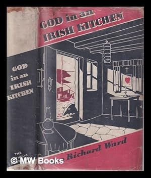 Seller image for God in an Irish Kitchen/ by Leo Richard Ward for sale by MW Books