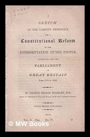 Seller image for A Sketch of the various proposals for a constitutional reform in the representation of the people : introduced into the Parliament of Great Britain from 1770 to 1812 for sale by MW Books