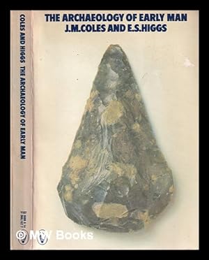 Seller image for The archaeology of early man / J.M. Coles and E.S. Higgs for sale by MW Books