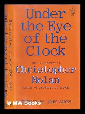 Seller image for Under the eye of the clock : the life story of Christopher Nolan / preface by John Carey for sale by MW Books