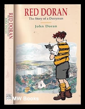 Imagen del vendedor de Red Doran": the story of a Derryman / John Doran ; illustrated by Joe Connolly a la venta por MW Books