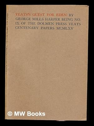 Seller image for Yeats's Quest For Eden By George Mills Harper being No. IX of the Dolmen Press Yeats Centenary Papers for sale by MW Books