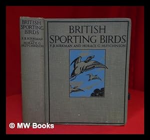 Image du vendeur pour British sporting birds. / Frederick Bernulf Beever Kirkman and Horace G. Hutchinson mis en vente par MW Books