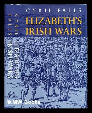 Seller image for Elizabeth's Irish wars : with seven illustrations and a map / by Cyril Falls for sale by MW Books