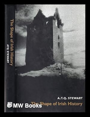 Image du vendeur pour The shape of Irish history / A.T.Q. Stewart mis en vente par MW Books