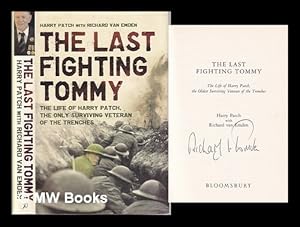 Bild des Verk�ufers f�r The last fighting Tommy: the life of Harry Patch, the oldest surviving veteran of the trenches / Harry Patch with Richard van Emden zum Verkauf von MW Books