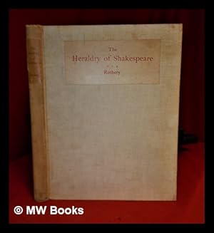 Bild des Verkufers fr The Heraldry of Shakespeare/ a commentary with annotations by Guy Cadogan Rothery zum Verkauf von MW Books