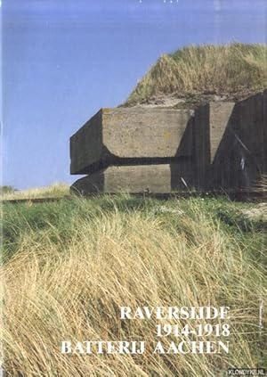 Image du vendeur pour Raversijde 1914-1918. Geschiedenis van de Batterij Aachen / History of the Aachen Battery / Geschichte der Batterie Aachen / Historique de la Batterie Aachen mis en vente par Klondyke