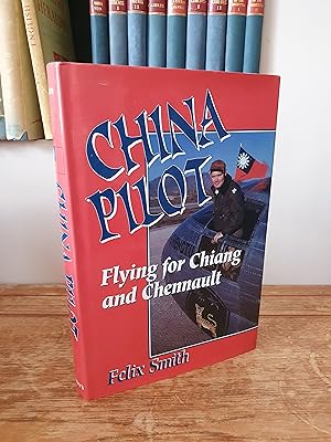 Seller image for China Pilot: Flying for Chiang and Chennault for sale by B. B. Scott, Fine Books (PBFA)