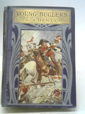 Bild des Verkufers fr The Young Buglers A Tale Of The Peninsular War zum Verkauf von World of Rare Books