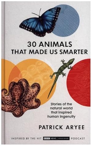 Bild des Verkufers fr 30 Animals That Made Us Smarter zum Verkauf von moluna