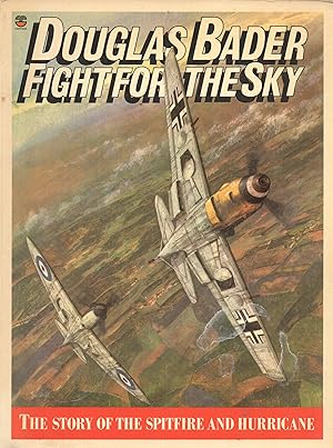 Douglas Bader Fight for the Sky